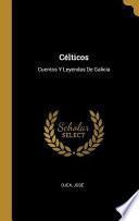 Célticos: Cuentos Y Leyendas de Galicia
