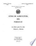 Censo de agricultura del Paraguay, condatos para los años 1942-43 y 1943-44. Asunción, 1948