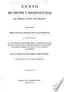 Censo de frutos y manufacturas de España d́ islas adyacentes