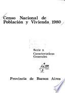 Censo nacional de población y vivienda, 1980: Provincia de Buenos Aires (2 v.)