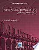 Censo Nacional de Procuración de Justicia Estatal 2013. Memoria de actividades