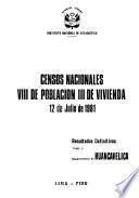 Censos nacionales, VIII de población--III de vivienda, 12 de julio de 1981: Departamento de Huancavelica (2 v.)