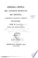 Censura critica del Alfabeto primitivo de Espana, y pretendidos monumentos literarios del vascuence. Por D. J. A. C