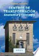 Centros de transformación : anatomía y fisiología