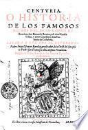 Centvria. O Historia De Los Famosos Hechos Del Gran Conde De Barcelona don Bernardo Barcino, y de don Zinofre su hijo, y otros Caualleros dela Prouincia de Cathaluña