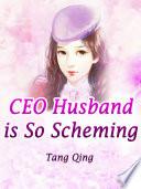 CEO Husband is So Scheming