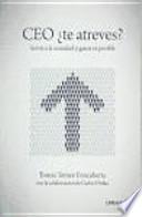 CEO ¿te atreves? : servir a la sociedad y ganar es posible