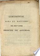Ceremonial para el Bautismo del Sermo. Sr. Principe de Asturias