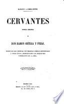 Cervantes, novela original de Don Ramon Ortega y Frias