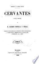 Cervantes, novela original de Don Ramon Ortega y Frias
