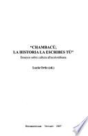 Chambacú, la historia la escribes tú