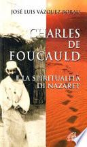 Charles de Foucauld e la spiritualità di Nazaret