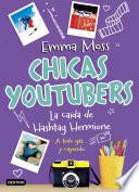 Chicas youtubers. La caída de Hashtag Hermione