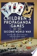 Children’s Propaganda Games of the Second World War