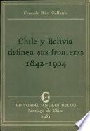Chile y Bolivia definen sus fronteras, 1842-1904