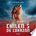 Chilenos de corazón. Grandes deportistas de nuestra historia