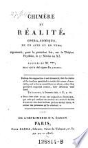Chimere et realite, opera-comique en 1 acte; paroles de M+++; musique de Blangini