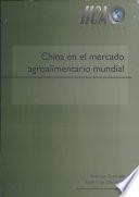 China en el mercado agroalimentario mundial
