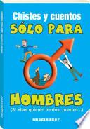Chistes y cuentos solo para hombres / Jokes and Stories Only for Men