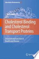 Cholesterol Binding and Cholesterol Transport Proteins:
