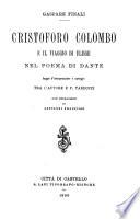 Christoforo Colombo e il viaggio di Ulisse nel poema di Dante. Saggio d'interpretazione e carteggio tra l'autore e F. Tarducci