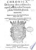 Chronica de los muy altos y esclarecidos reyes Catholicos don Fernando y doña Ysabel de gloriosa memoria ...