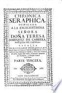 Chronica Seraphica. Vida del Glorioso Patriarca San Francisco, Y De Sus Primeros Discipulos