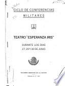 Ciclo de conferencias militares, Teatro Esperanza Iris durante los días 27, 29, y 30 de junio