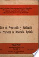 Ciclo de Preparacion Y Evaluacion de Proyectos de Desarrollo Agricola