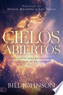 Cielos Abiertos (Spanish Edition): Posiciónate Para Encontrarte Con El Dios de Avivamiento