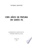 Cien años de pintura en Santa Fe