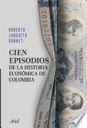 Cien episodios de la historia económica de Colombia