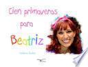 Cien Primaveras para Beatriz