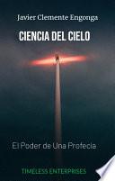 CIENCIA DEL CIELO: EL PODER DE UNA PROFECIA