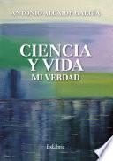 Ciencia y vida. Mi verdad