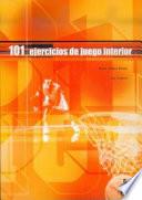 CIENTO 1 EJERCICIOS DE JUEGO INTERIOR