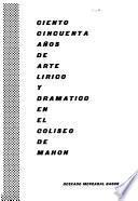 Ciento cincuenta años de arte lírico y dramático en el coliseo de Mahón