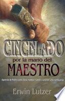 Cincelado Por la Mano del Maestro = Chiseted by the Master's Hand