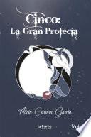 Cinco: La Gran Profecía