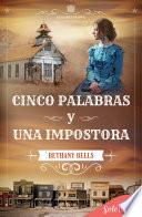 Cinco palabras y una impostora (Serie Elizabethtown 5)