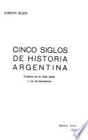 Cinco siglos de historia argentina