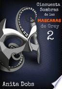 Cincuenta sombras de las máscaras de Grey - 2