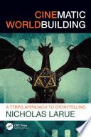 Cinematic Worldbuilding
