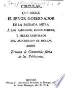 Circular que dirige el señor gobernador de la sagrada mitra a los parrocos, eclesiásticos y fieles cristianos del arzobispado de México, sobre erección de cementerios fuera de las poblaciones