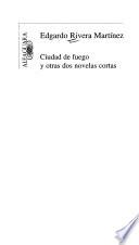 Ciudad de fuego y otras dos novelas cortas
