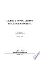 Ciudad y mundo urbano en la época moderna