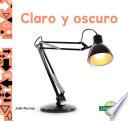 Claro Y Oscuro (Light and Dark)