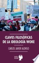 Claves filosóficas de la ideología woke