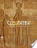 Cleopatra y la fascinación de Egipto