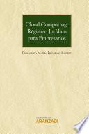 Cloud Computing. Régimen jurídico para empresarios